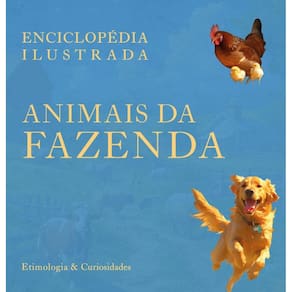 Enciclopédia Ilustrada: Animais da Fazenda