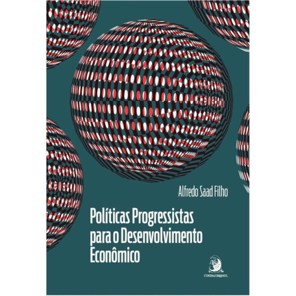 Políticas Progressistas Para O Desenvolvimento Econômico: Diversificação Econômica E Inclusão Social