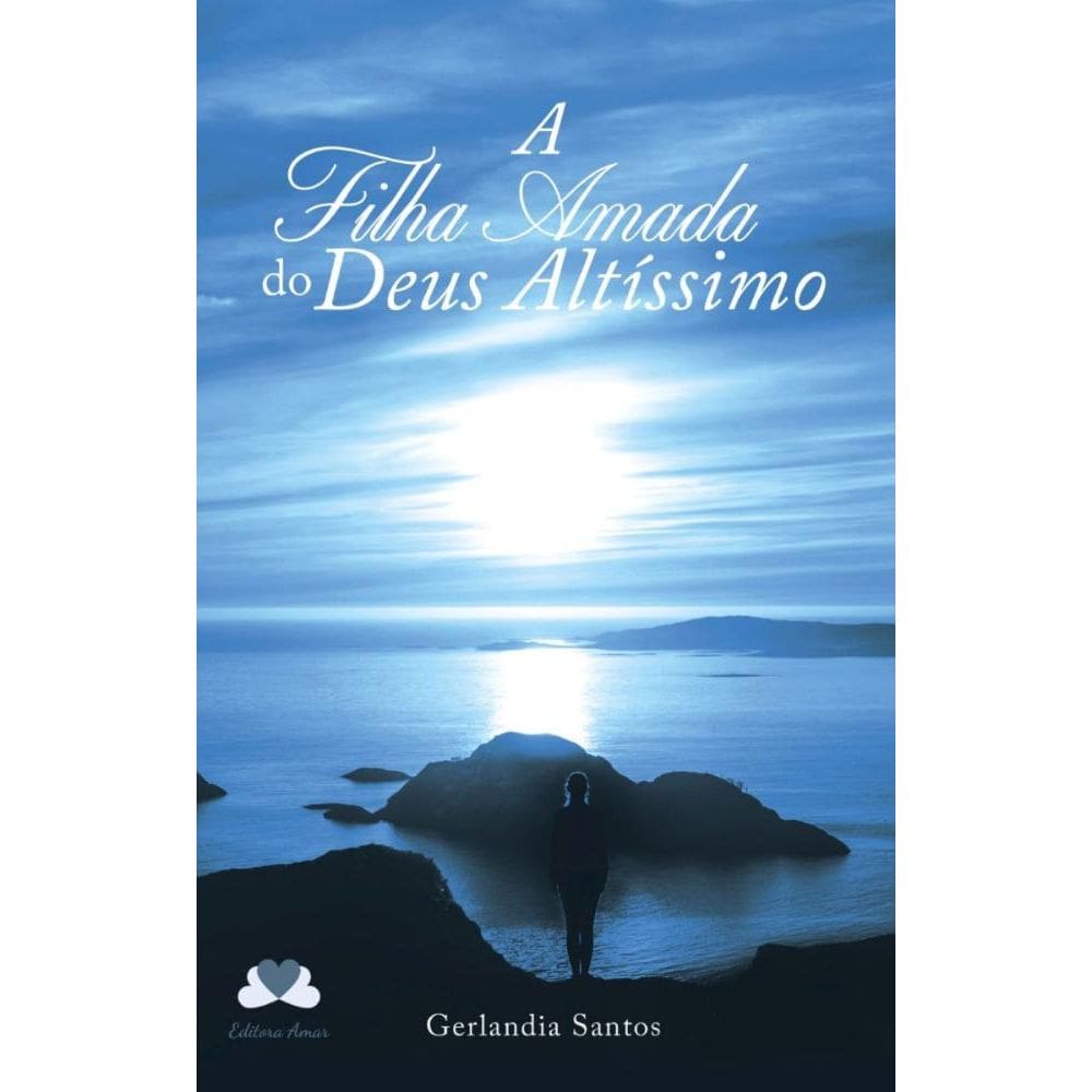 A filha amada do Deus Altíssimo