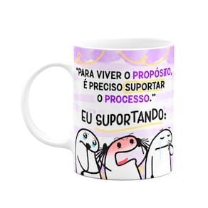Caneca Flork - É preciso suportar o processo