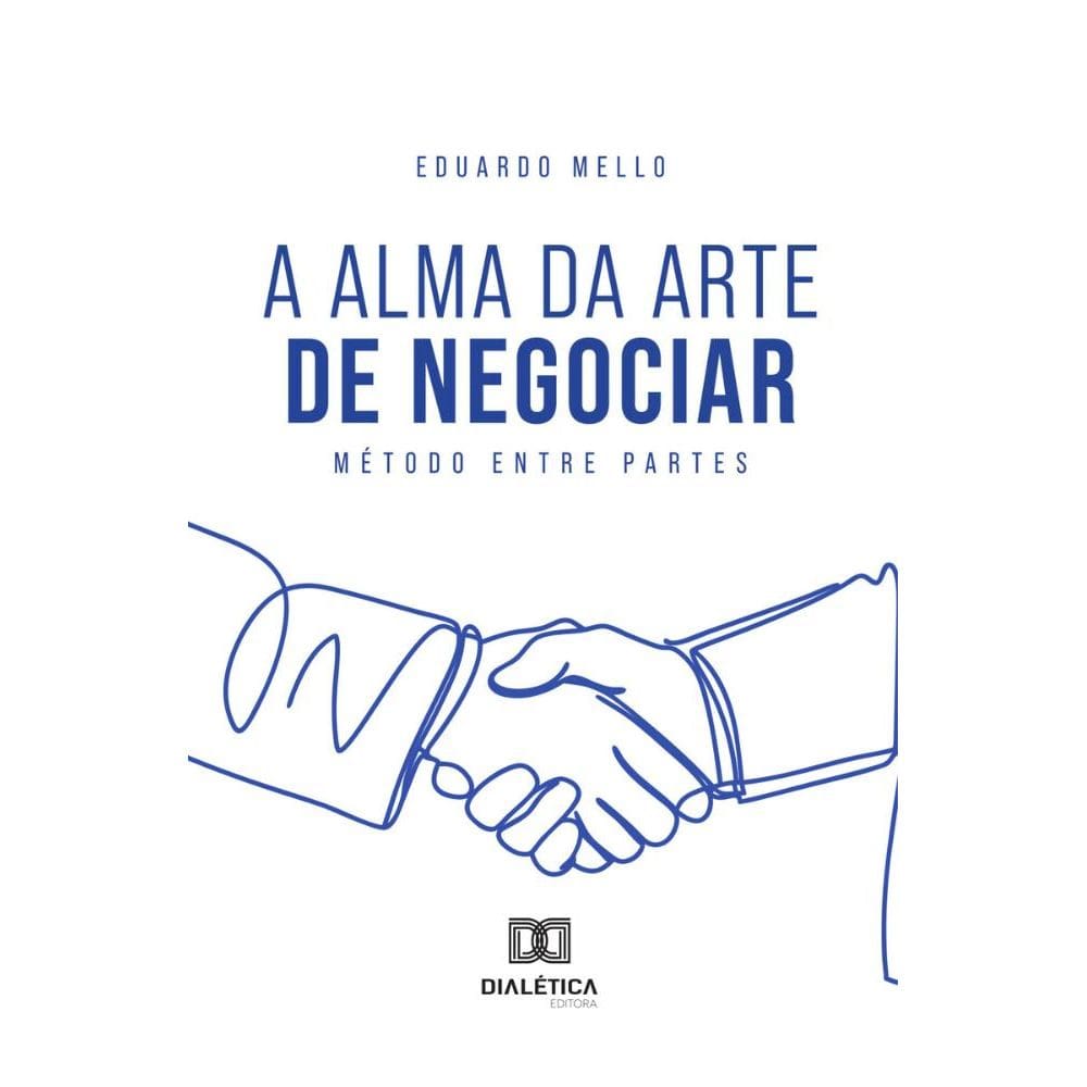 A Alma da Arte de Negociar