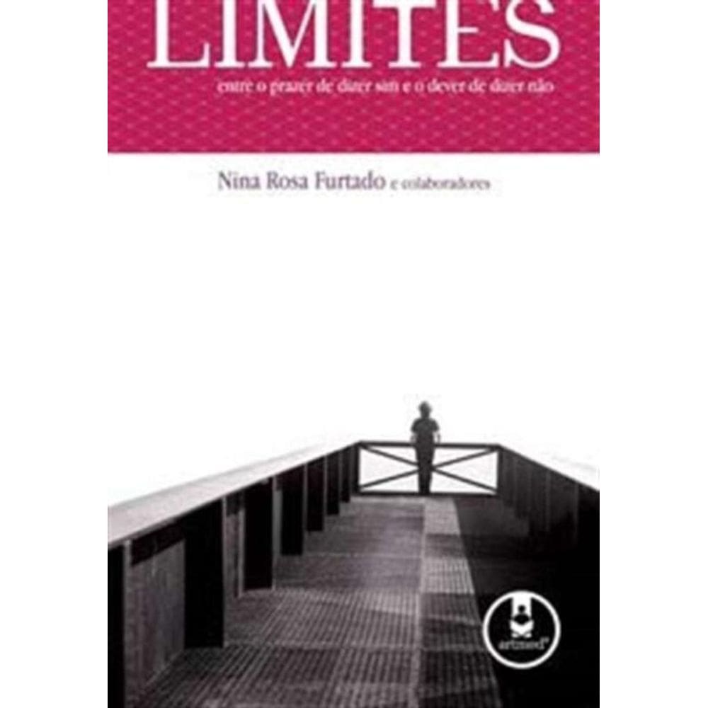Limites: Entre o Prazer De Dizer Sim e o Dever De