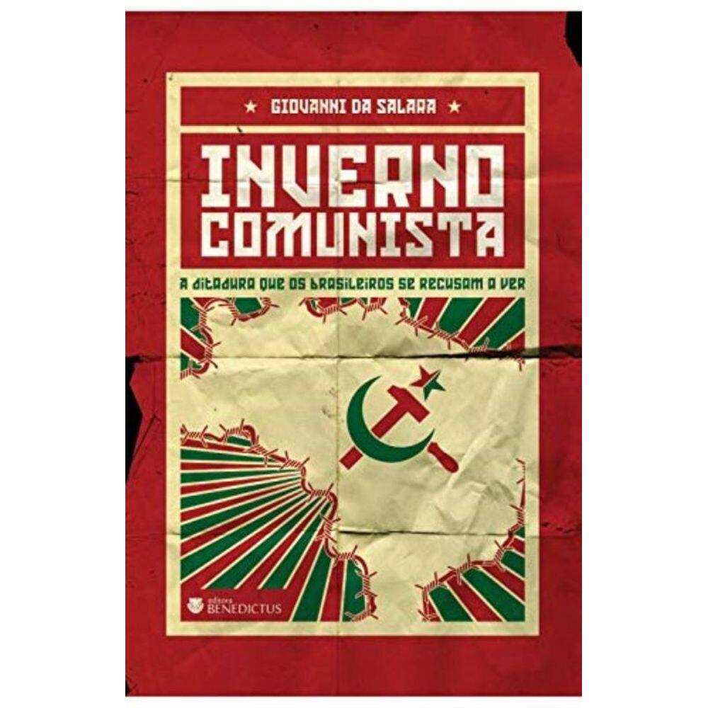 Inverno Comunista: A Ditadura Que Os Brasileiros Se Recusam A Ver