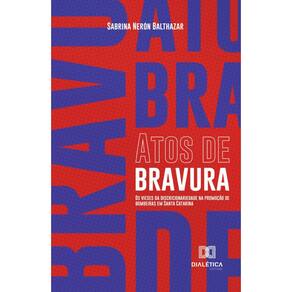 Atos de bravura - Os vieses da discricionariedade na promoção de bombeiras em Santa Catarina