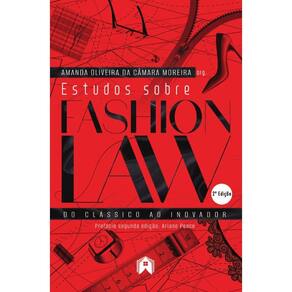 Estudos sobre Fashion Law: do clássico ao inovador – 2ª Edição