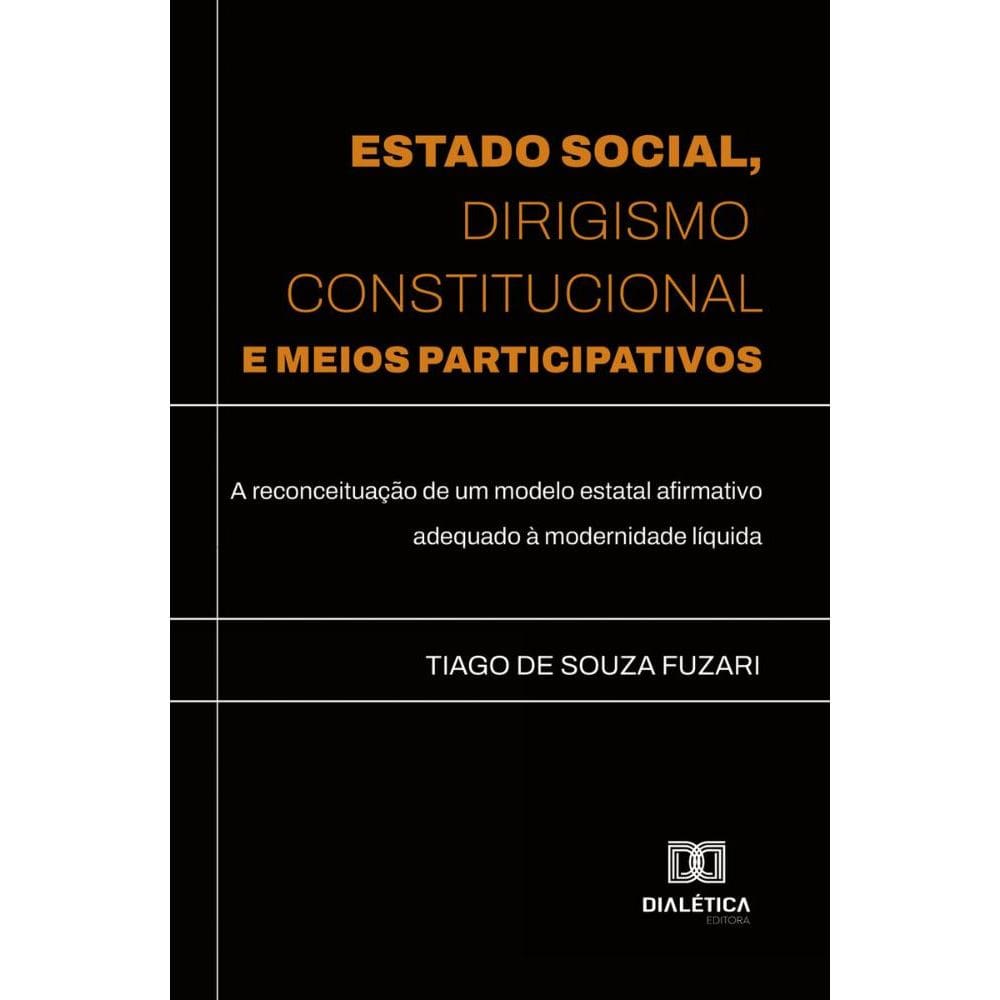 Estado Social, Dirigismo Constitucional e Meios Participativos