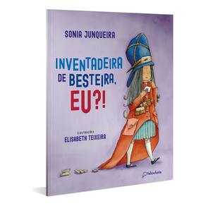 Inventadeira de Besteira, Eu?