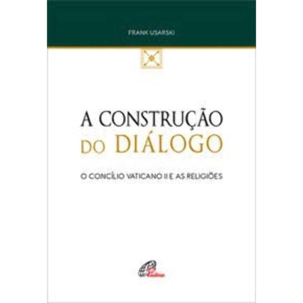 a Construção Do Diálogo - o Concílio Vaticano Ii e As Religiões