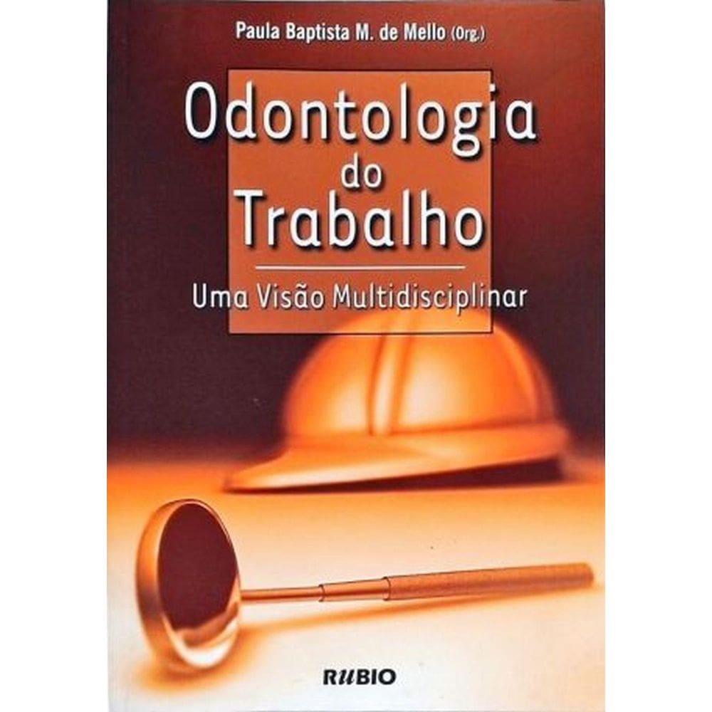 Livro: Odontologia Do Trabalho - Uma Visão Multidisciplinar