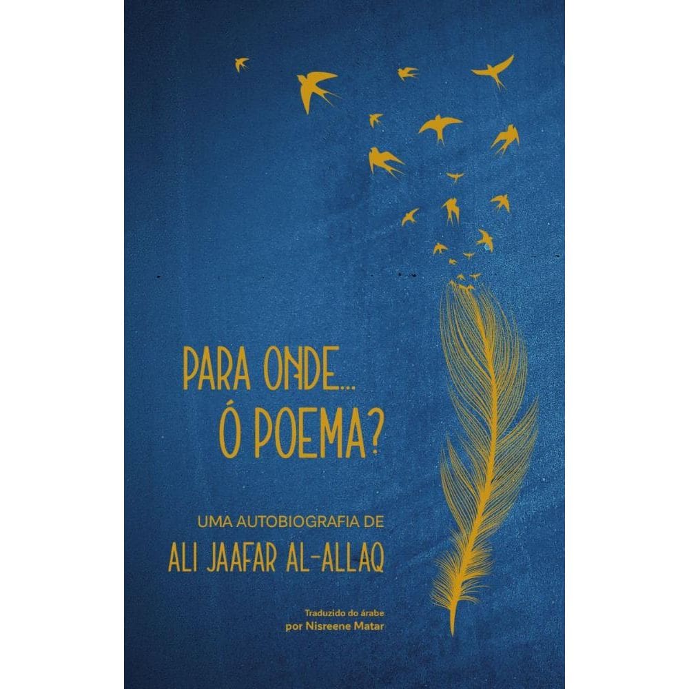 Para onde... ó poema? Uma autobiografia