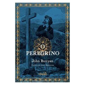 O Peregrino De John Bunyan - Com Prefácio De Jonas Madureira