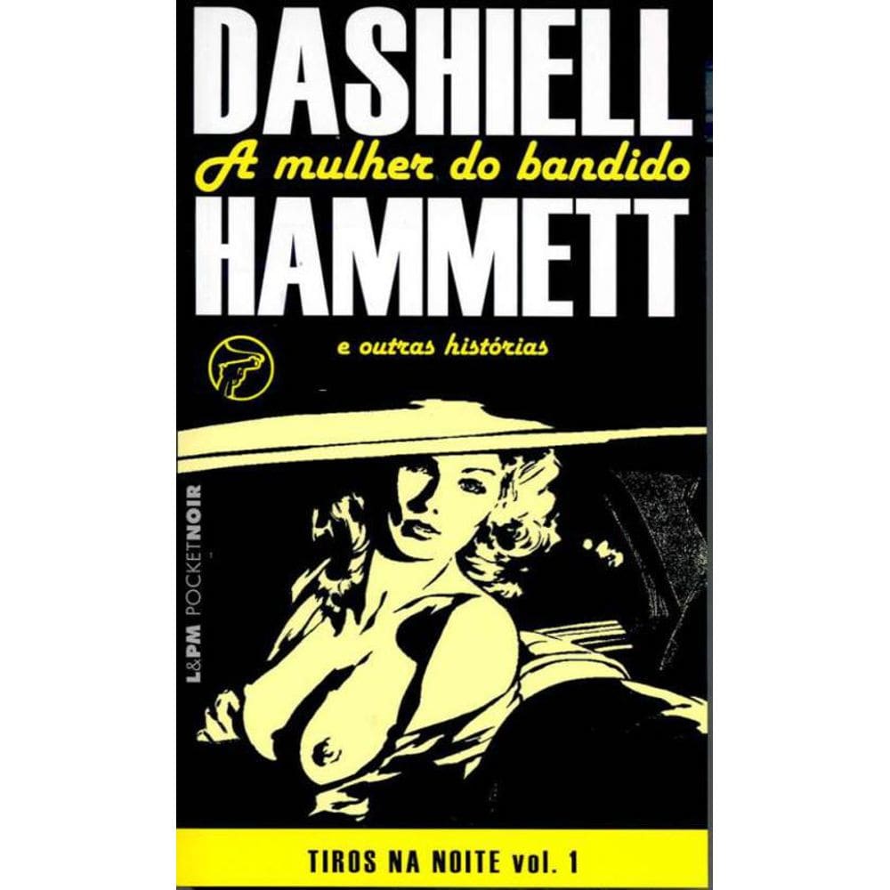 Livro A Mulher Do Bandido - Tiros Na Noite - Vol 01