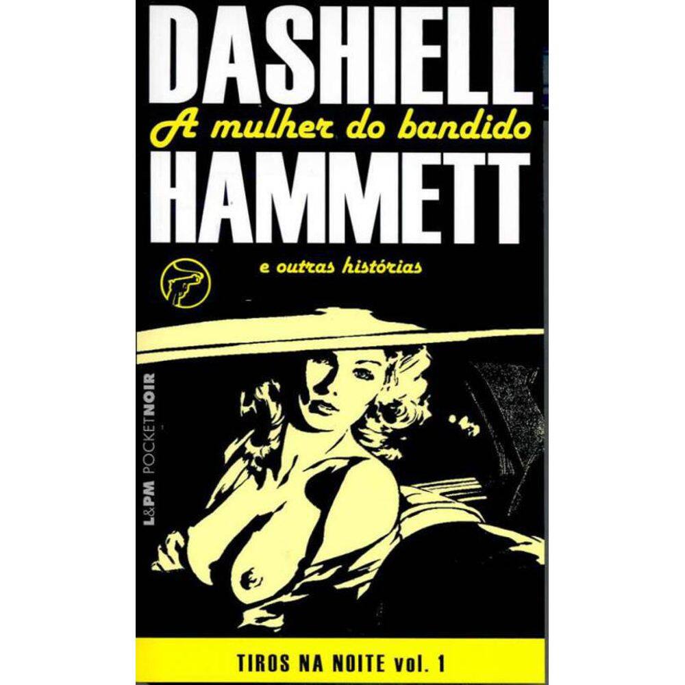 Livro A Mulher Do Bandido - Tiros Na Noite - Vol 01