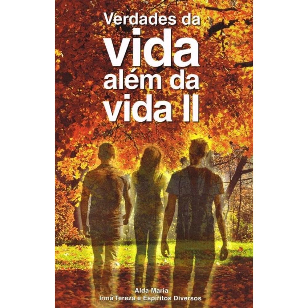 Verdades Da Vida Além Da Vida - Volume 2