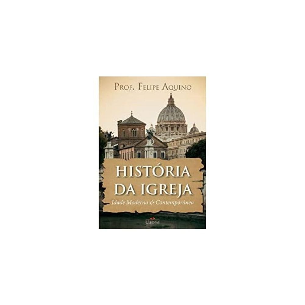 História Da Igreja - Idade Moderna E Contemporânea