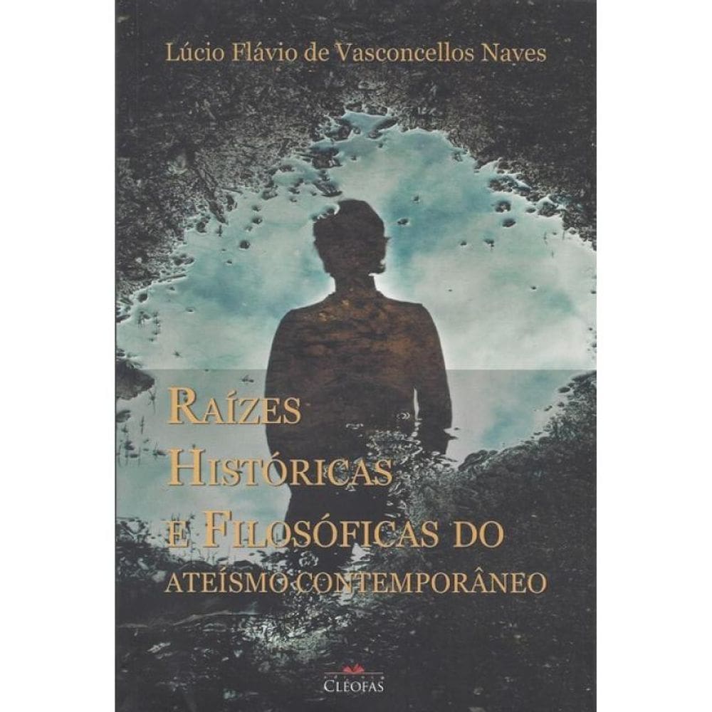 Raizes Históricas E Filosóficas Do Ateísmo Contemporâneo