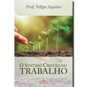 O Sentido Cristão Do Trabalho