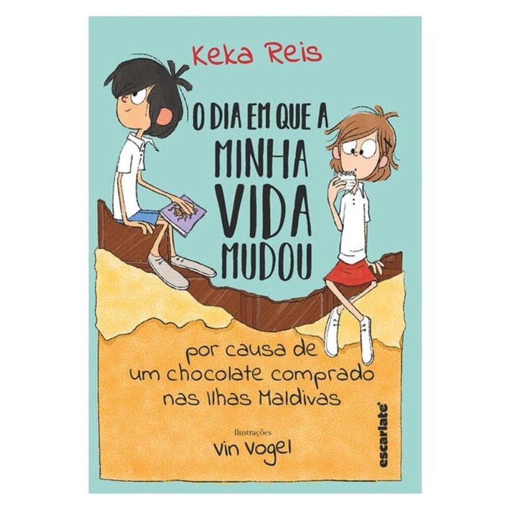 O Dia Em Que Minha Vida Mudou Por Causa De Um Chocolate Comprado Nas Ilhas Maldivas (Nova Edição)