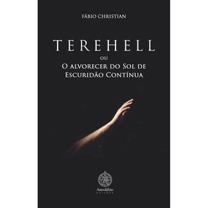 TEREHELL ou O alvorecer do Sol de Escuridão Contínua