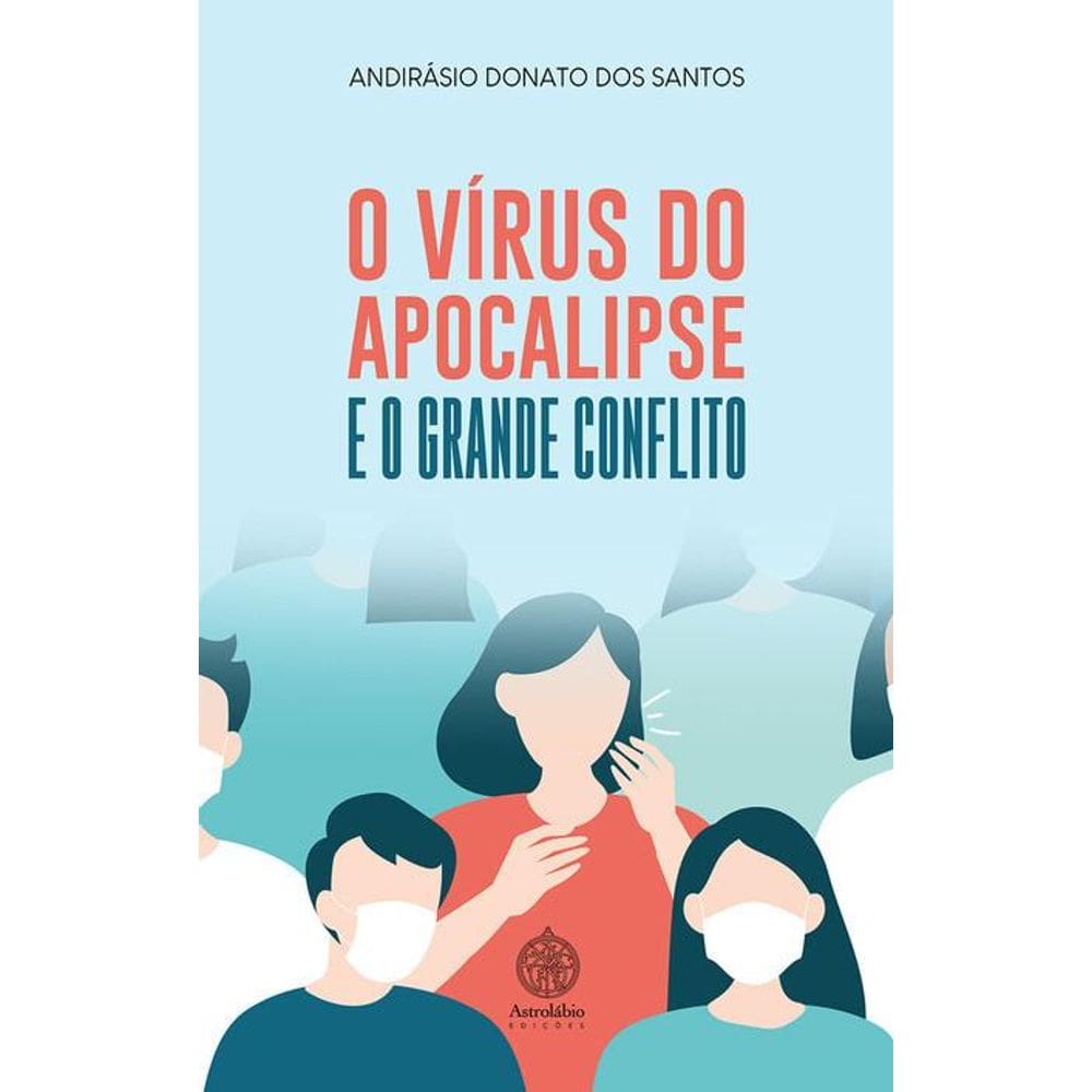 O Vírus Do Apocalipse E O Grande Conflito