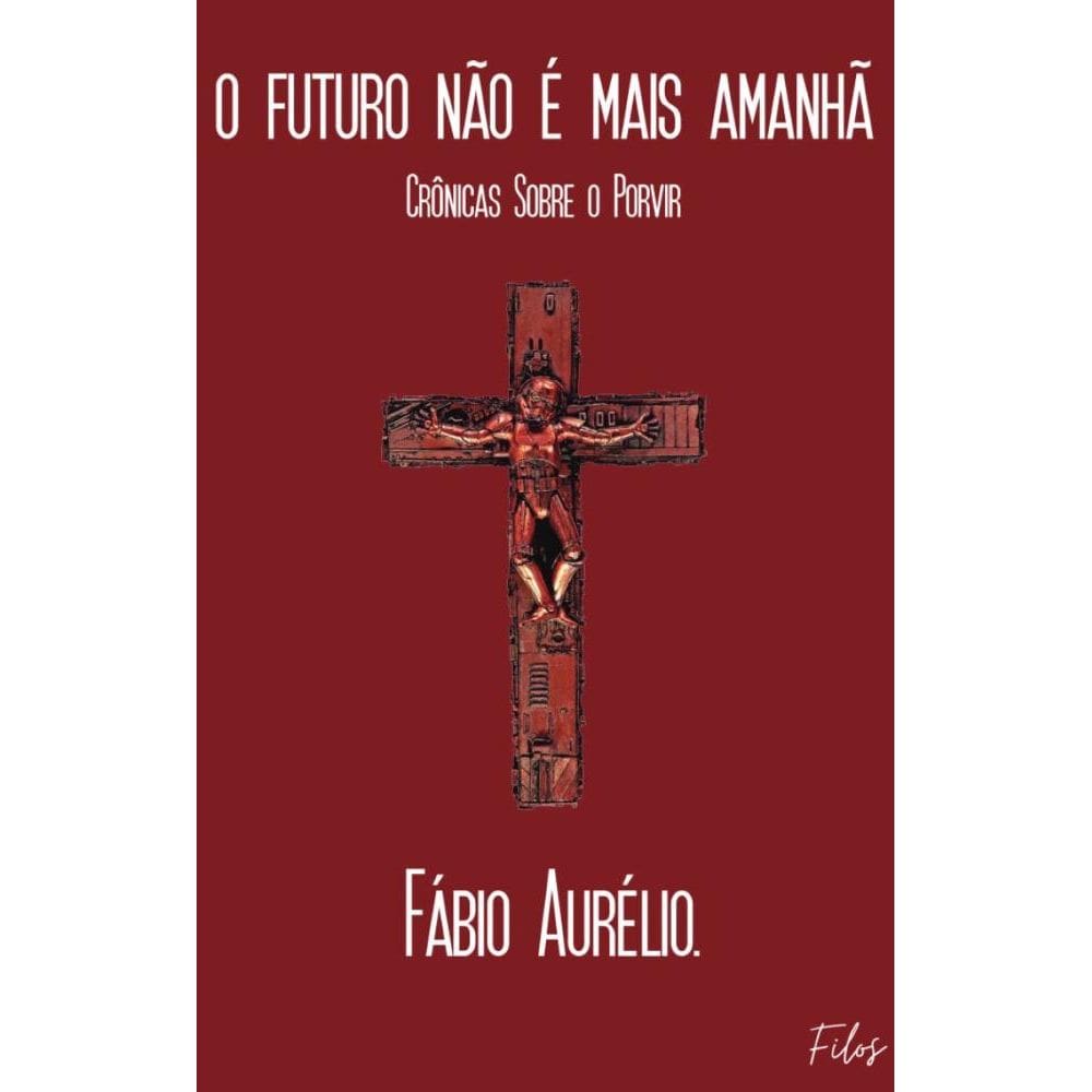O Futuro não é mais Amanhã