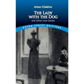The Lady With The Dog And Other Love Stories - Dover Thrift Editions