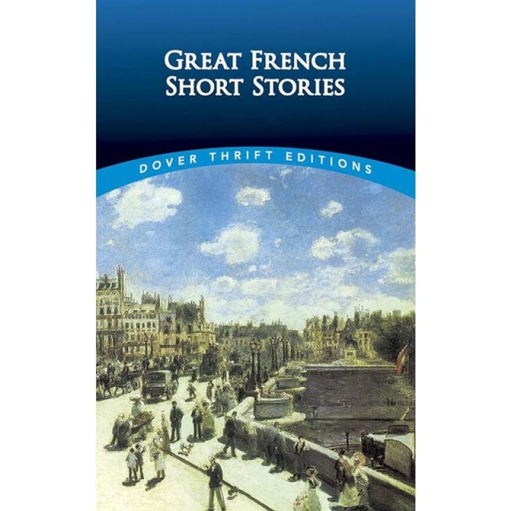 Great French Short Stories - Dover Thrift Editions