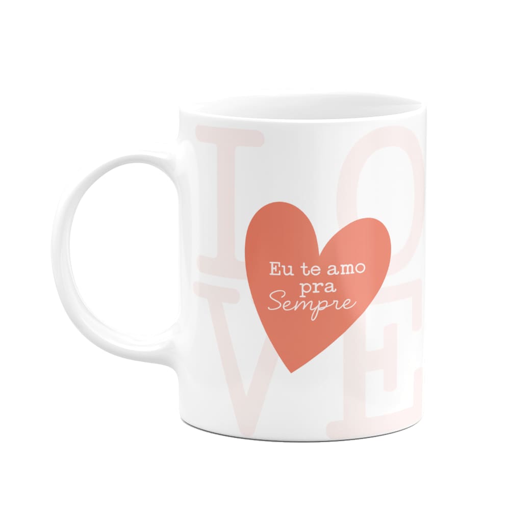 Caneca Namorados - Eu te amo para sempre - 325ml