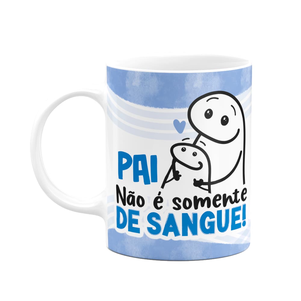 Caneca Flork Pais - Pai não é somente de sangue