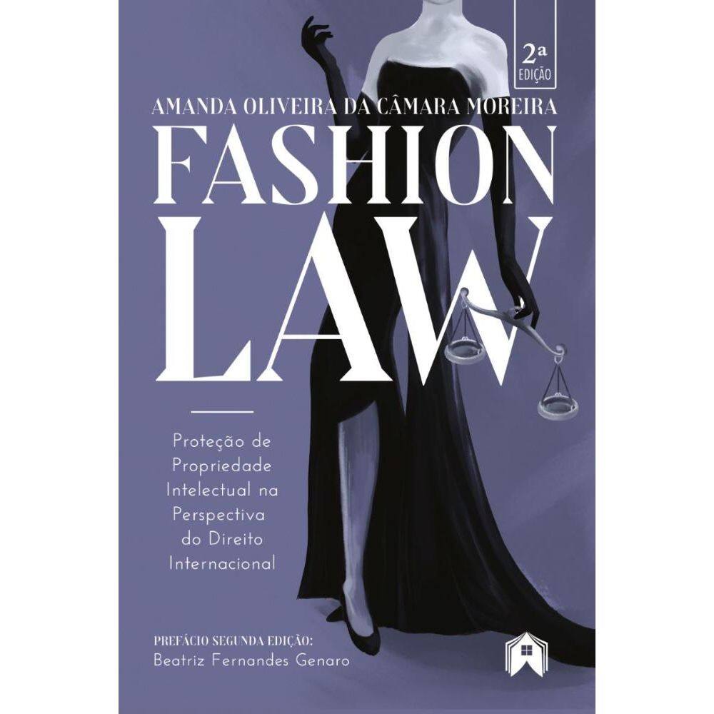 Fashion Law proteção da Propriedade Intelectual na perspectiva do direito internacional 2ºed (B)