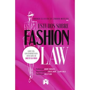 Estudos sobre fashion law: aspectos contemporâneos aplicados ao direito da moda