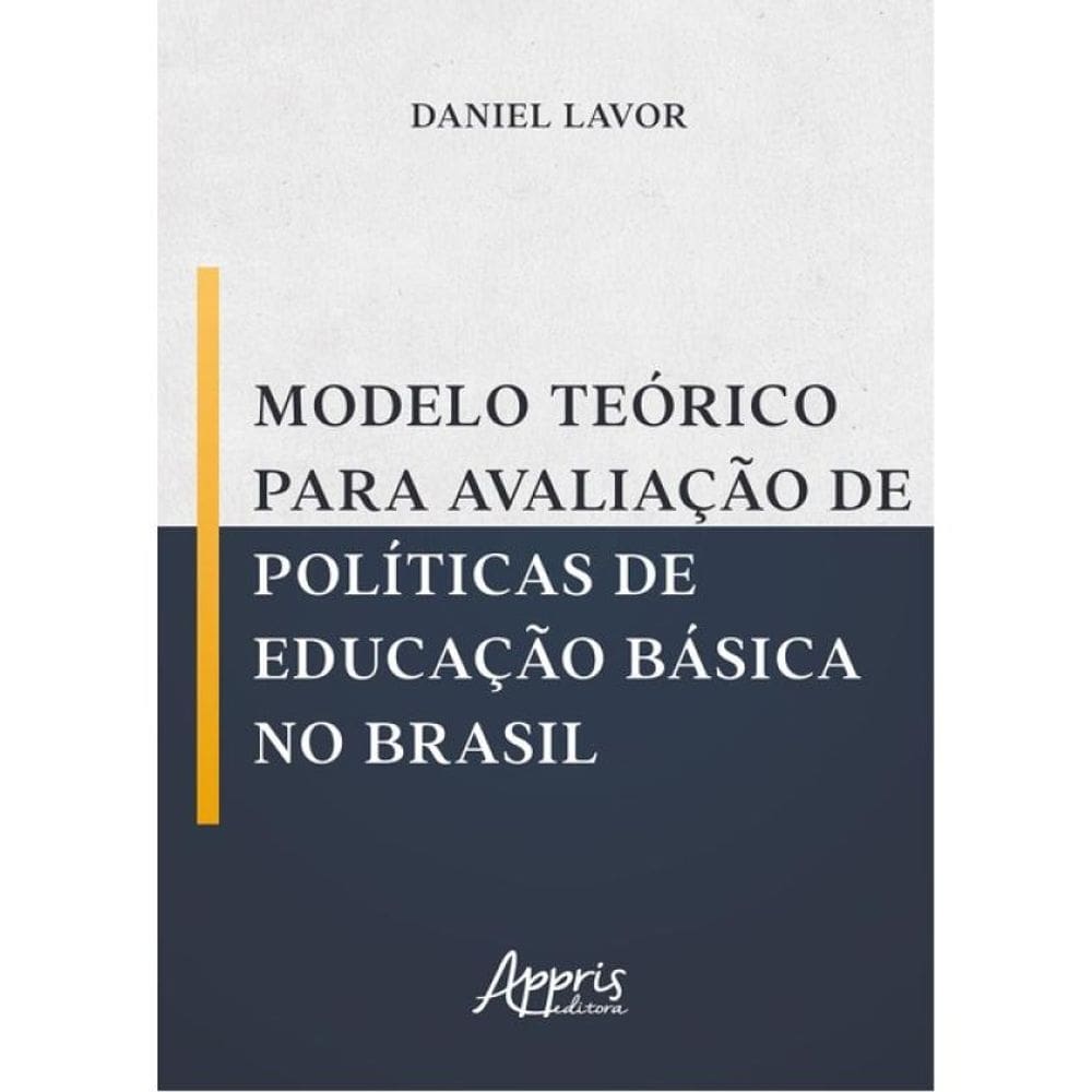 Modelo Teórico Para Avaliação De Políticas De Educação Básica No Brasil
