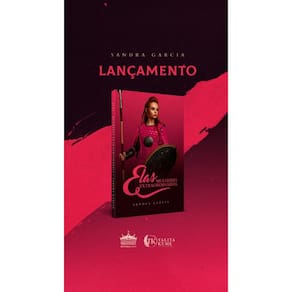 Elas Mulheres Extraordinárias - Sandra Garcia