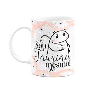 Caneca Flork Signos Touro - Sou taurina mesmo