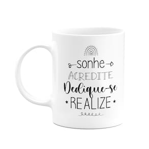 Caneca Motivação - Sonhe, Acredite, Dedique-se, Realize - M2