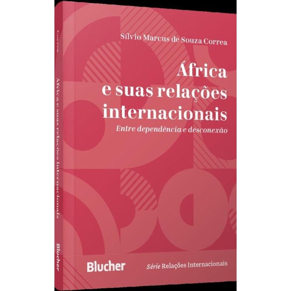 África E Suas Relações Internacionais - Entre Dependência E Desconexão