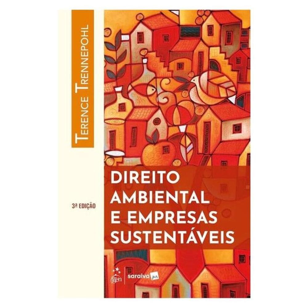 Direito Ambiental E Empresas Sustentáveis - Terence Trennepohl - 3ª Edição 2025