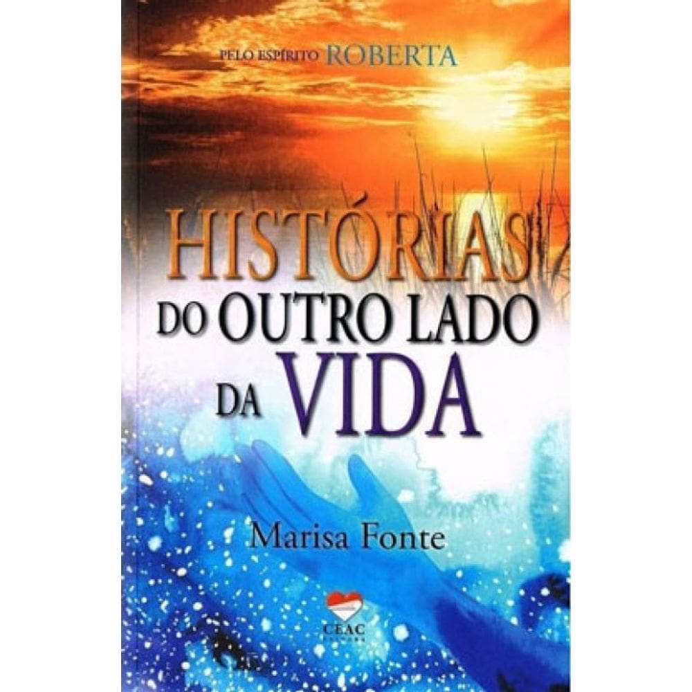 Histórias Do Outro Lado Da Vida
