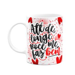 Caneca Namorados - Até de longe você me faz bem