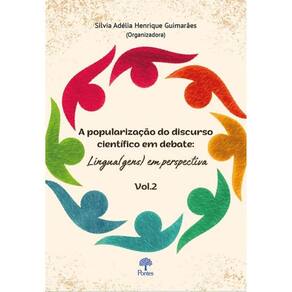 A Popularização Do Discurso Científico Em Debate - Língua(Gens) Em Perspectiva - Vol. 2