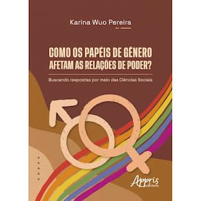 Como os Papéis de Gênero Afetam as Relações de Poder?