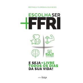 Escolha ser + FFRI e seja + livre todos os dias da sua vida