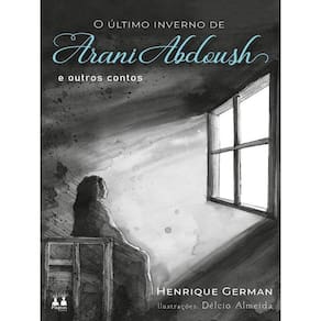 O Último Inverno De Arani Abdoush E Outros Contos