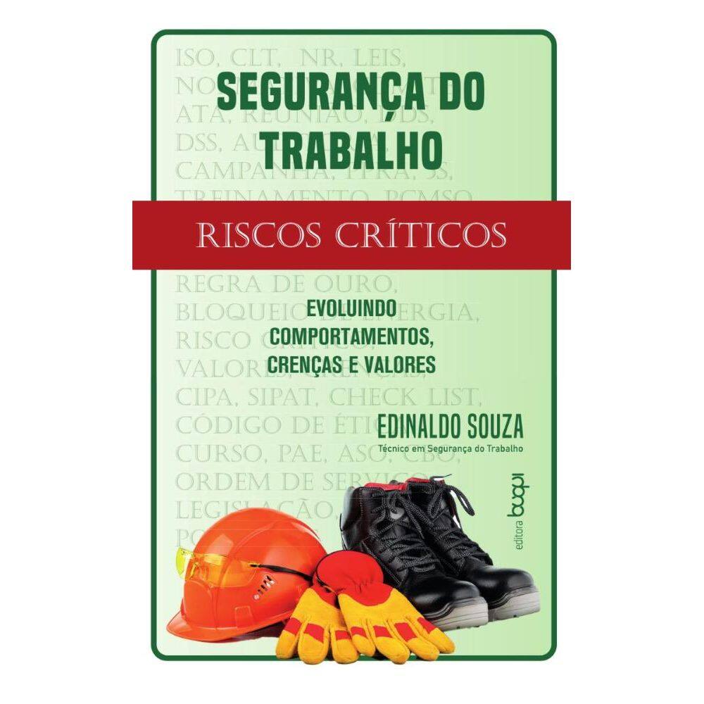 Segurança do trabalho: riscos críticos: evoluindo comportamentos, crenças e valores
