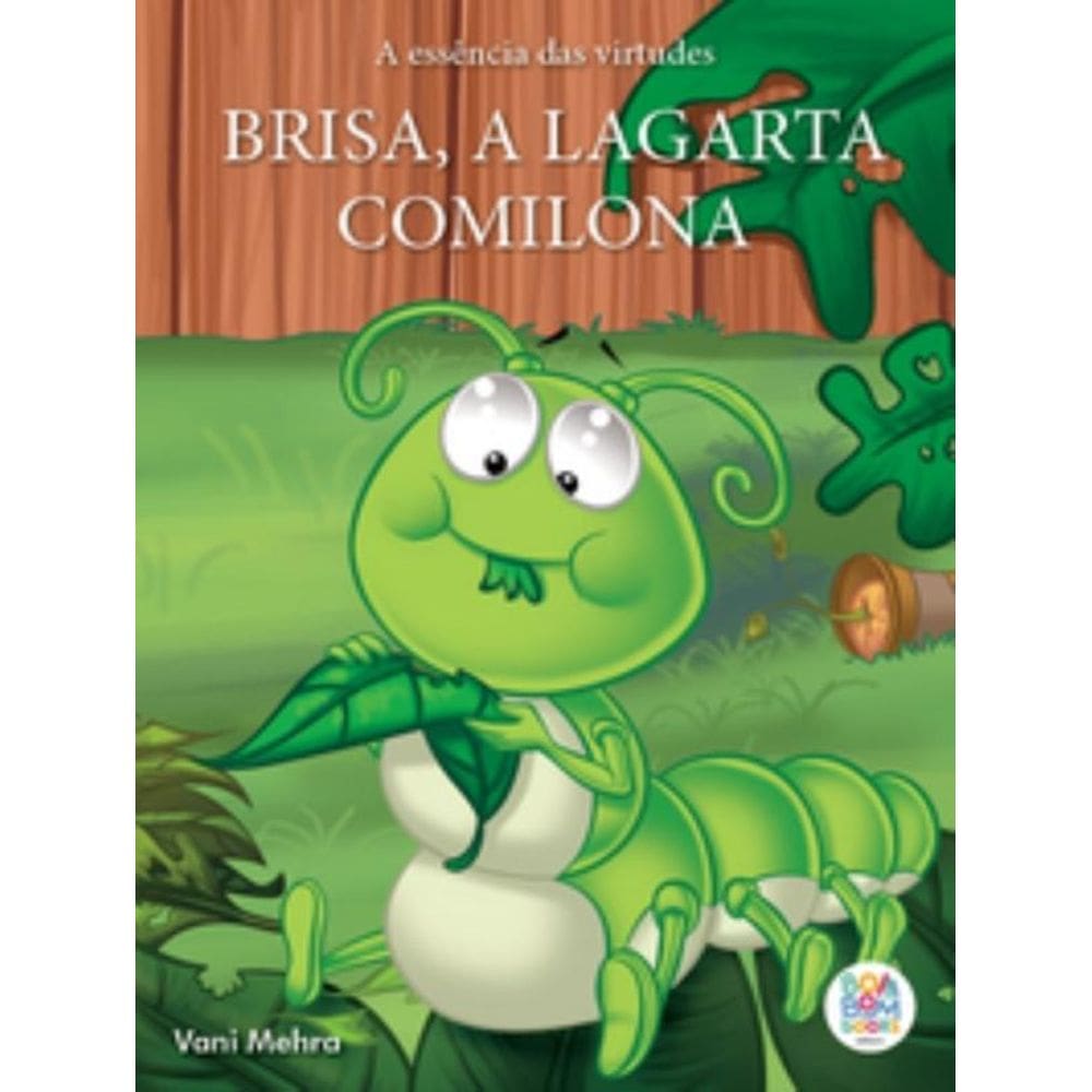 A essência das virtudes: brisa a lagarta comilona