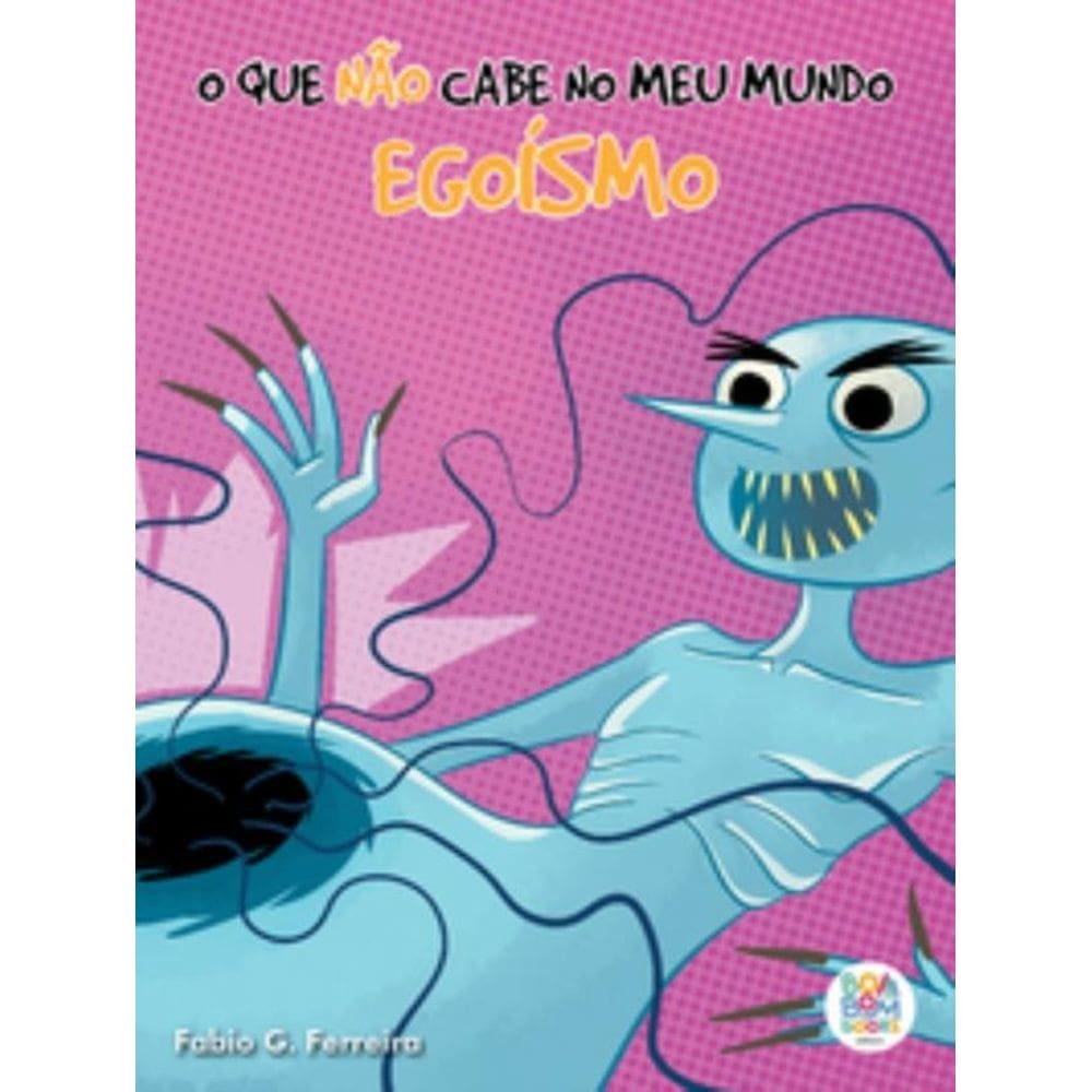 O Que Não Cabe No Meu Mundo: Egoismo