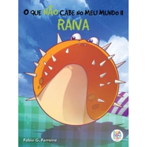 O que não cabe no meu mundo II: raiva