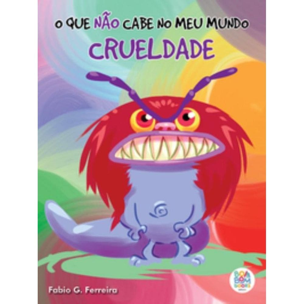 O Que Não Cabe No Meu Mundo: Crueldade