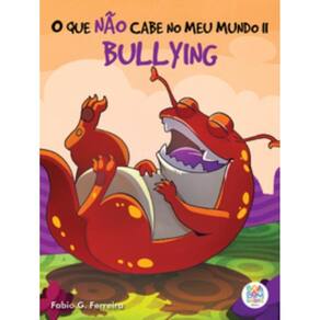 O que não cabe no meu mundo II: bullying