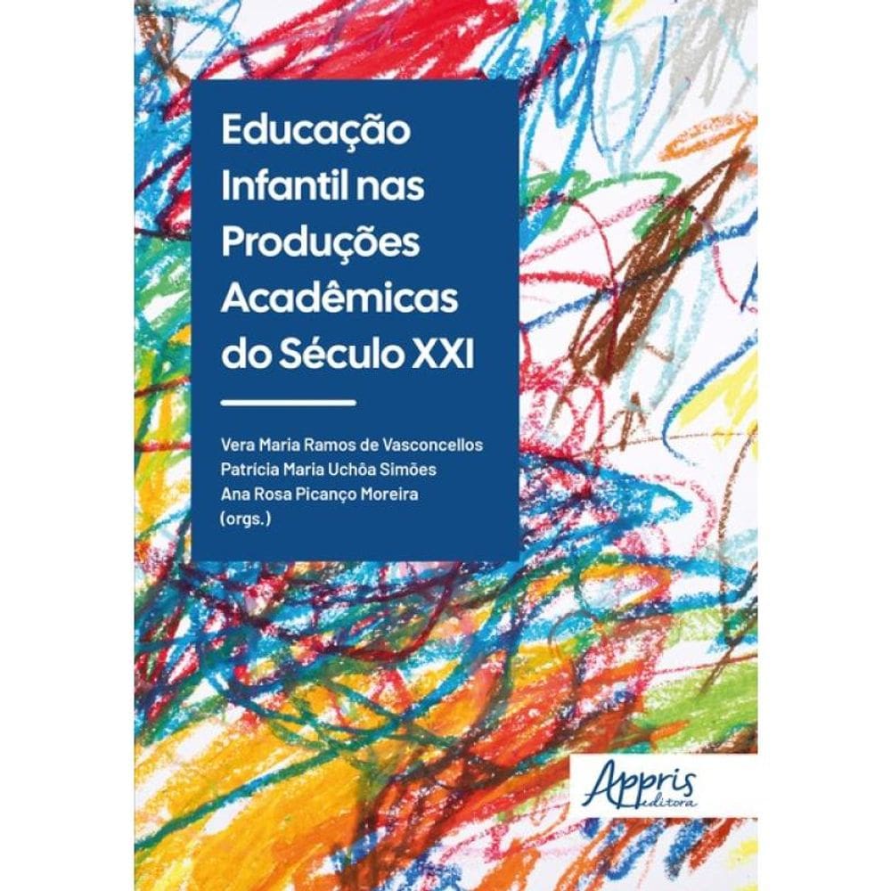 Educação Infantil Nas Produções Acadêmicas Do Século Xxi